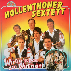 Hollenthoner Sextett ‎– Wirtin Schau Den Wirt`n An